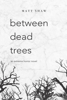 Paperback between dead trees: An Extreme Horror Novel Book