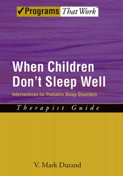 Paperback When Children Don't Sleep Well: Interventions for Pediatric Sleep Disorders Therapist Guide Book
