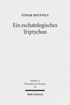Paperback Ein Eschatologisches Triptychon: Das Leben Angesichts Des Todes in Christlicher Hoffnung [German] Book