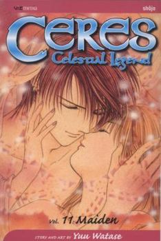 Ceres: Celestial Legend, Volume 11: Maiden - Book #11 of the  / Ayashi no Ceres