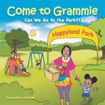 Paperback Come to Grammie: Can We Go to the Park Book
