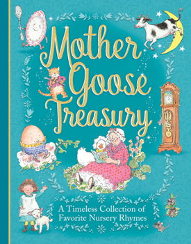 Hardcover Mother Goose Treasury: A Beautiful Collection of Favorite Nursery Rhymes Book