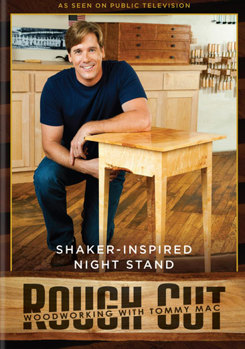 DVD Rough Cut Woodworking: Shaker-Inspired Night Stand Book