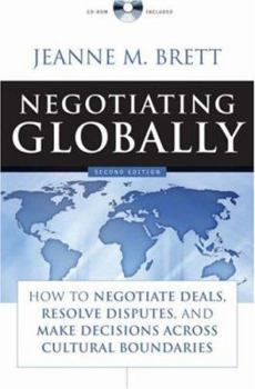 Hardcover Negotiating Globally: How to Negotiate Deals, Resolve Disputes, and Make Decisions Across Cultural Boundaries [With CDROM] Book