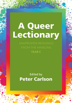 Hardcover A Queer Lectionary: (Im)Proper Readings from the Margins - Year C Book