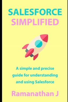 Paperback Salesforce Simplified: A simple and precise guide for understanding and using Salesforce Book