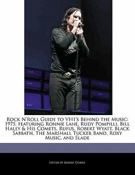 Paperback Rock n'Roll Guide to Vh1's Behind the Music: 1975, Featuring Ronnie Lane, Rudy Pompilli, Bill Haley & His Comets, Rufus, Robert Wyatt, Black Sabbath, Book