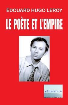 Paperback Le Poete et l'Empire: Poemes [French] Book