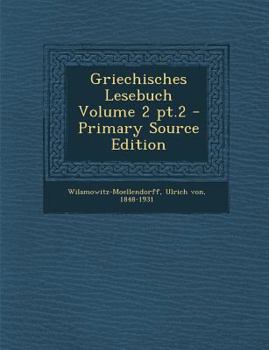 Paperback Griechisches Lesebuch Volume 2 PT.2 [Greek, Ancient (To 1453)] Book