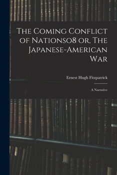 Paperback The Coming Conflict of Nationso8 or, The Japanese-American War; a Narrative Book