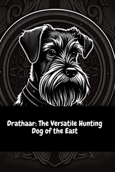 Paperback Drathaar The Versatile Hunting Dog of the East Book