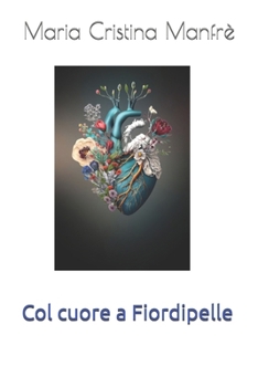 Paperback Col cuore a Fiordipelle [Italian] Book