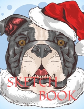Sketch Book: Christmas Gift 8.5" X 11", Personalized Artist Sketchbook: 105 pages, Sketching, Drawing and Creative Doodling. Notebook and Sketchbook to Draw and Journal (Workbook and Handbook)