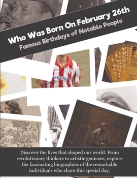 Who Was Born On February 26th: Famous Birthdays of Notable People