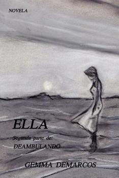 Paperback Ella: Segunda Parte de Deambulando [Spanish] Book