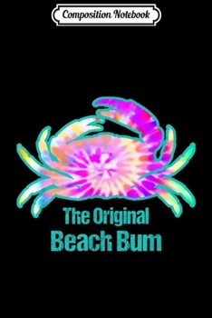 Composition Notebook: Fun Crab The Original Beach Bum Men Journal/Notebook Blank Lined Ruled 6x9 100 Pages