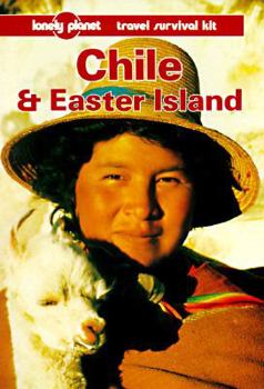 Lonely Planet Chile and Easter Island - A Travel Survival Kit - Book  of the Lonely Planet - Travel Survival Kit