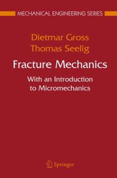 Hardcover Fracture Mechanics: With an Introduction to Micromechanics Book