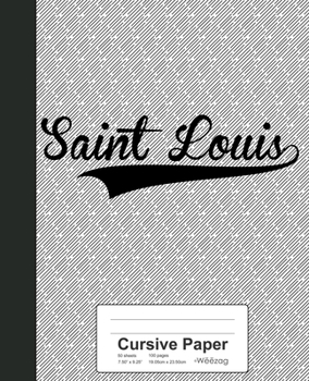 Paperback Cursive Paper: SAINT LOUIS Notebook Book
