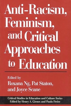 Paperback Anti-Racism, Feminism, and Critical Approaches to Education Book