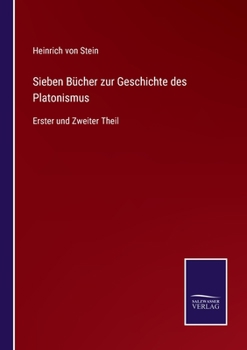 Paperback Sieben Bücher zur Geschichte des Platonismus: Erster und Zweiter Theil [German] Book