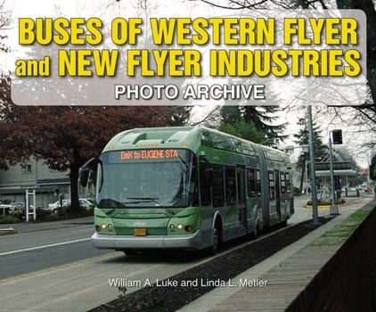 Paperback Buses of Western Flyer and New Flyer Industries Photo Archive Book