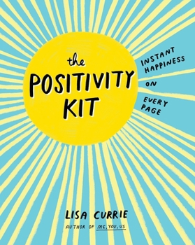 Paperback The Positivity Kit: Instant Happiness on Every Page Book