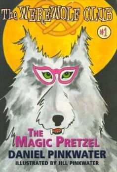 The Magic Pretzel : Ready For Chapters 1 - Book #1 of the Werwolf Club