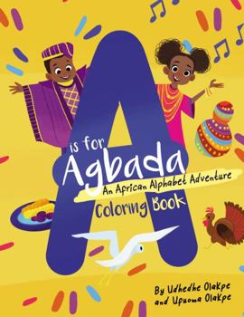 Paperback A is for Agbada: Coloring Book (Africa by Alphabets) Book
