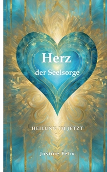 Paperback Herz der Seelsorge: Heilung im Jetzt [German] Book
