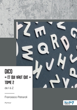 Paperback Dico Et qui vaut que de I à Z - Tome 2 [French] Book
