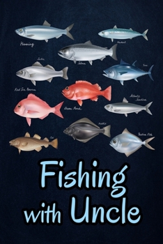 Fishing with Uncle: Fishing Journal Complete Fisherman's Log Book  With Prompts, Records Details of Fishing Trip, Including Date, Time, Location, Weather Conditions, Water Conditions, etc