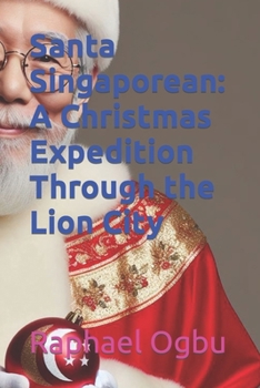 Paperback Santa Singaporean: A Christmas Expedition Through the Lion City [Large Print] Book