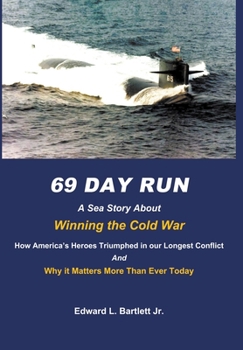 Hardcover 69 Day Run: A Sea Story About Winning the Cold War Book