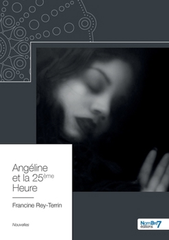 Paperback Angéline et la 25 ième heure [French] Book