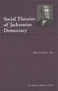 Paperback Social Theories of Jacksonian Democracy: Representative Writings of the Period 1825-1850 Book