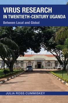 Paperback Virus Research in Twentieth-Century Uganda: Between Local and Global Book