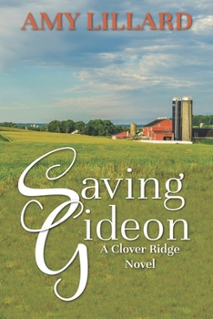 Saving Gideon - Book #1 of the Clover Ridge