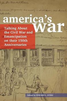 Paperback America's War: Talking about the Civil War and Emancipation on Their 150th Anniversaries Book