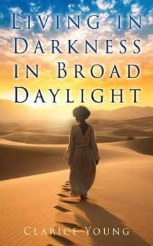 Paperback Living in Darkness in Broad Daylight Book