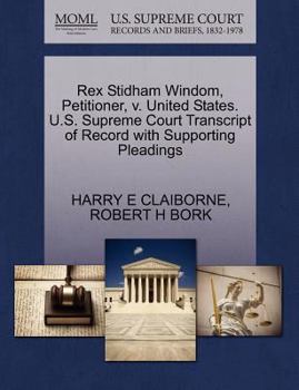 Paperback Rex Stidham Windom, Petitioner, V. United States. U.S. Supreme Court Transcript of Record with Supporting Pleadings Book