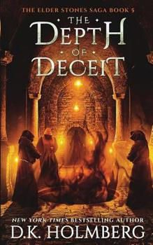 The Depth of Deceit - Book #5 of the Elder Stones Saga