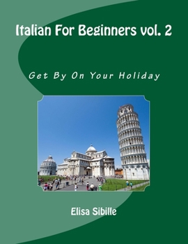 Paperback Italian For Beginners: Get By On Your Holiday Book
