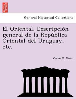 Paperback El Oriental. Descripción general de la República Oriental del Uruguay, etc. [Spanish] Book