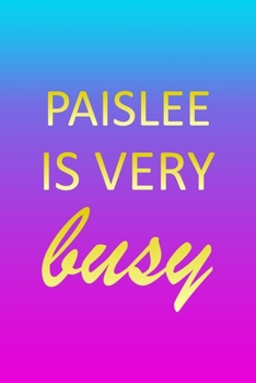 Paislee: I'm Very Busy 1 Year Daily Planner (12 Months) | Pink Custom First Name Letter P Personalized Cover | 2020 - 2021 | 365 Pages for Planning | ... | Plan Each Day Set Goals & Get Stuff Done