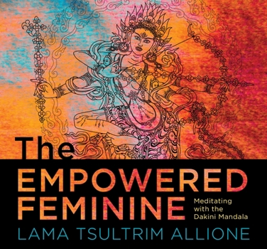 Audio CD The Empowered Feminine: Meditating with the Dakini Mandala Book