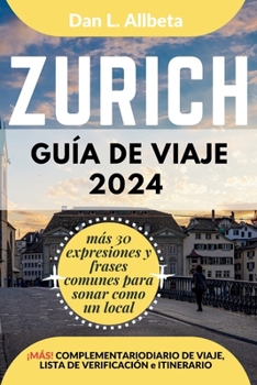ZURICH Guía de viaje 2024 (Guía de viaje de bolsillo fácil y sencilla) (Spanish Edition)