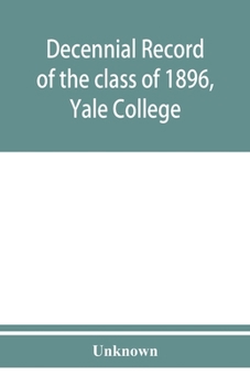 Paperback Decennial record of the class of 1896, Yale College Book