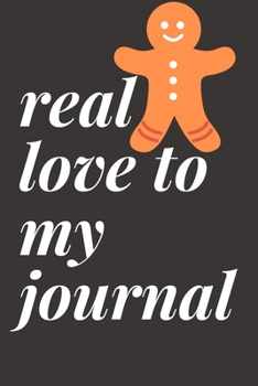 Paperback write now journal: real love to my journal: lined notebook / journal gift.110 page. 6x9. soft cover. matte finish Book