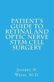 Paperback Patient's Guide to Retinal and Optic Nerve Stem Cell Surgery Book